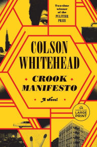 Title: Crook Manifesto: A Novel, Author: Colson Whitehead
