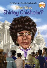 Title: Who Was Shirley Chisholm?, Author: Crystal Hubbard