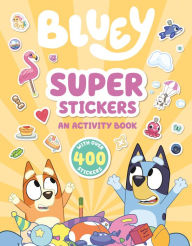 Title: Bluey: Super Stickers: An Activity Book with Over 400 Stickers, Author: Penguin Young Readers