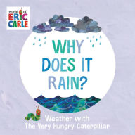 Why Does It Rain?: Weather with The Very Hungry Caterpillar