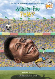 Title: ¿Quién fue Pelé?, Author: James Buckley Jr