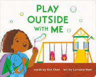 Title: Play Outside with Me, Author: Kat Chen