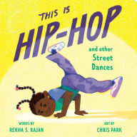 Title: This Is Hip-Hop: And Other Street Dances, Author: Rekha S. Rajan