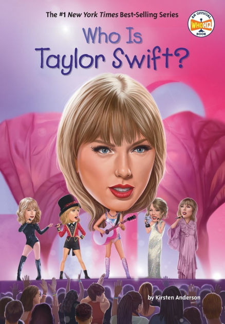 Who Is Taylor Swift? by Kirsten Anderson, Who HQ, Gregory Copeland