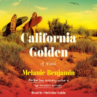 Title: California Golden: A Novel, Author: Melanie Benjamin