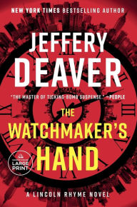 Title: The Watchmaker's Hand (Lincoln Rhyme Series #16), Author: Jeffery Deaver