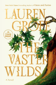 Title: The Vaster Wilds: A Novel, Author: Lauren Groff