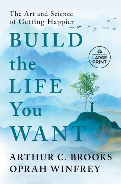 Build the Life You Want: The Art and Science of Getting Happier