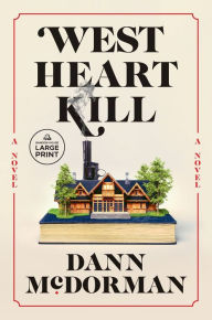 Title: West Heart Kill: A novel, Author: Dann McDorman