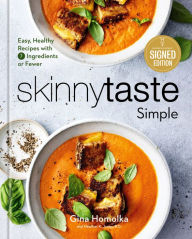 Title: Skinnytaste Simple: Easy, Healthy Recipes with 7 Ingredients or Fewer: A Cookbook, Author: Gina Homolka