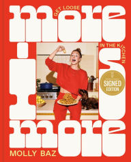 Title: More Is More: Get Loose in the Kitchen: A Cookbook, Author: Molly Baz