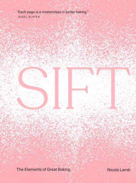 Sift: The Elements of Great Baking