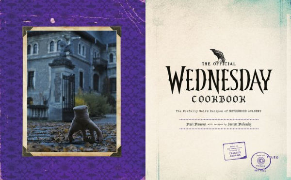 The Official Wednesday Cookbook: The Woefully Weird Recipes of Nevermore Academy