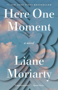 Title: Here One Moment: A Novel, Author: Liane Moriarty