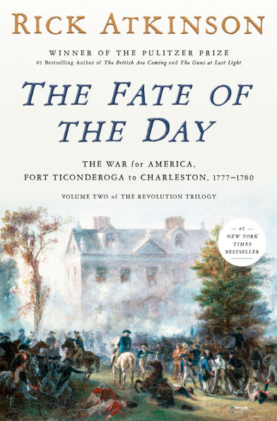 The Fate of the Day: The War for America, Fort Ticonderoga to Charleston, 1777-1780