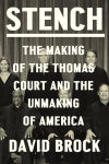 Alternative view 1 of Stench: The Making of the Thomas Court and the Unmaking of America