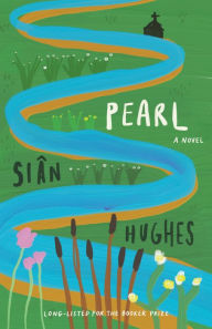 Title: Pearl: A novel, Author: Siân Hughes