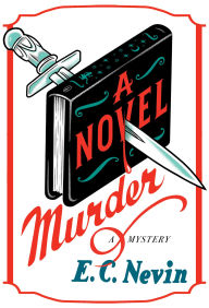 Title: A Novel Murder: A Mystery, Author: E. C. Nevin