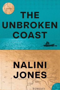 Title: The Unbroken Coast: A Novel, Author: Nalini Jones