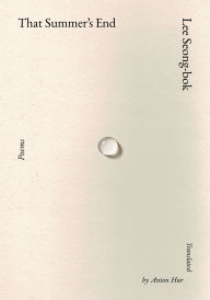 Title: That Summer's End: Poems, Author: Lee Seong-bok