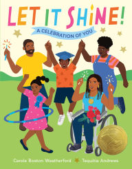 Title: Let It Shine!: A Celebration of You, Author: Carole Boston Weatherford