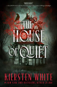 Title: The House of Quiet, Author: Kiersten White