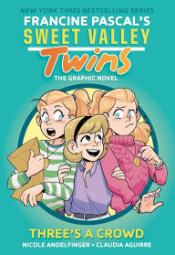 Title: Sweet Valley Twins: Three's a Crowd: (A Graphic Novel), Author: Francine Pascal