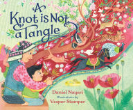 Title: A Knot Is Not a Tangle, Author: Daniel Nayeri