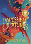 Alternative view 2 of Impossible Creatures (2024 B&N Children's Book of the Year)