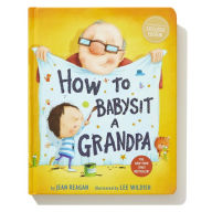 Title: How to Babysit a Grandpa Deluxe Board Book (B&N Exclusive Edition), Author: Jean Reagan