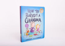 Alternative view 3 of How to Babysit a Grandma Deluxe Board Book (B&N Exclusive Edition)