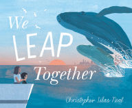 Title: We Leap Together, Author: Christopher Silas Neal