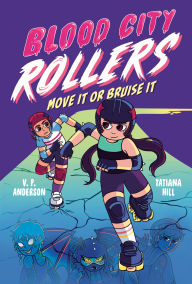 Title: Blood City Rollers: Move It or Bruise It, Author: V.P. Anderson