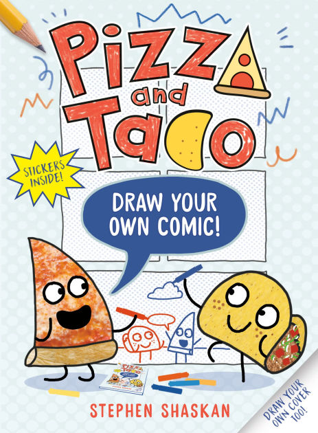 Pizza and Taco: Draw Your Own Comic!: Stickers Inside! [An