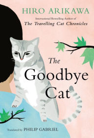 Title: The Goodbye Cat, Author: Hiro Arikawa
