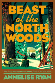 Title: Beast of the North Woods, Author: Annelise Ryan