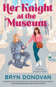 Title: Her Knight at the Museum, Author: Bryn Donovan