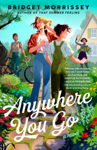 Title: Anywhere You Go, Author: Bridget Morrissey