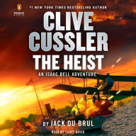 Title: Clive Cussler The Heist, Author: Jack Du Brul