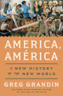 America, América: A New History of the New World