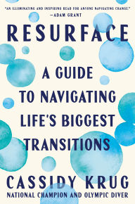 Title: Resurface: A Guide to Navigating Life's Biggest Transitions, Author: Cassidy Krug