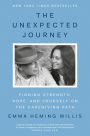 The Unexpected Journey: Finding Strength, Hope, and Yourself on the Caregiving Path