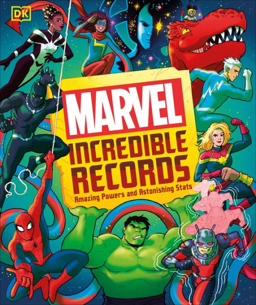Marvel Incredible Records Amazing Powers and Astonishing Stats by