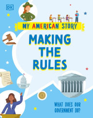 Title: Making the Rules: What does our Government do?, Author: DK