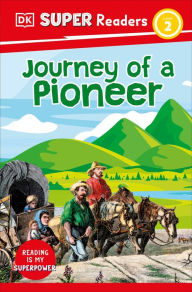 Title: DK Super Readers Level 2 Journey of a Pioneer, Author: DK