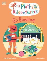 Title: The Math Adventurers Go Bowling, Author: Sital Gorasia Chapman