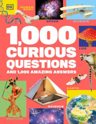 Title: 1,000 Curious Questions: And 1,000 Amazing Answers, Author: DK