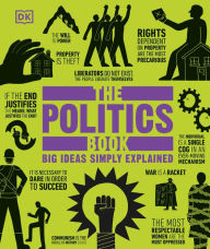 Title: The Politics Book: Big Ideas Simply Explained, Author: DK