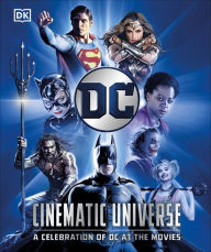 Title: DC Cinematic Universe: A Celebration of DC at the Movies, Author: Nick Jones