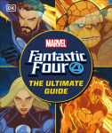Alternative view 1 of Fantastic Four The Ultimate Guide: The Ultimate Guide to Marvel's Original Superhero Family